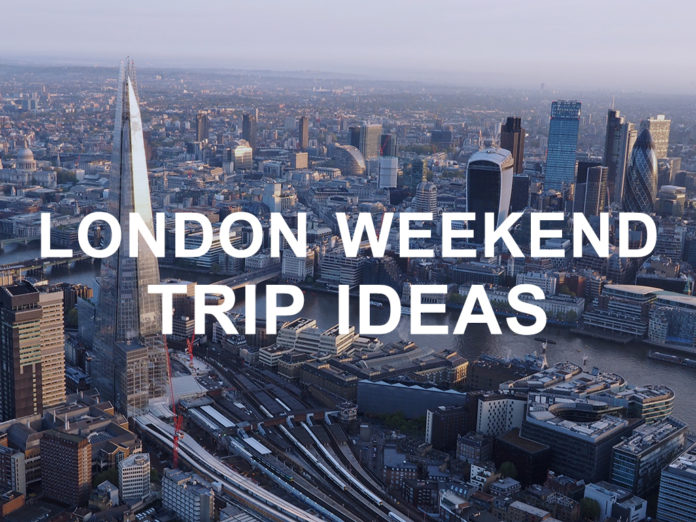 Discover London On One Of The Great Weekend Trip Ideas