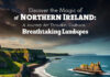 Discover the Magic of Northern Ireland: A Journey Through History, Culture, and Breathtaking Landscapes Northern Ireland: A Journey Through History, Culture, and Breathtaking Landscapes