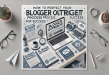 How to Perfect Your Blogger Outreach Process for Success Blogger Outreach