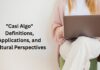 The Top 5 Greatest “Casi Algo” Definitions, Applications, and Cultural Perspectives Casi Algo