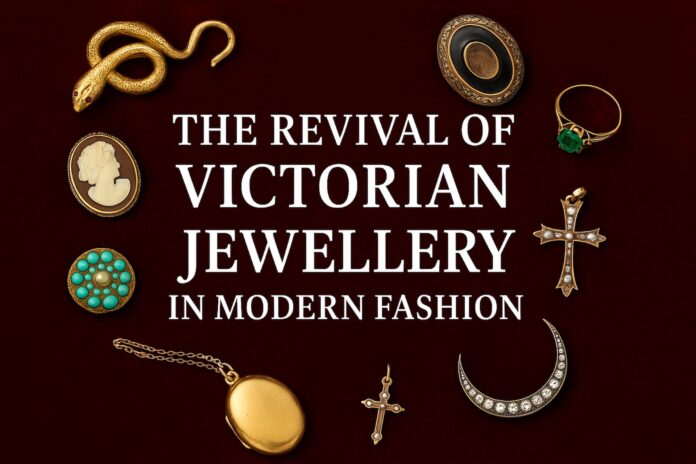 Victorian Jewellery in Modern Fashion