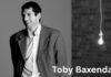 Toby Baxendale: The Pioneering Businessman Who Overcame Obstacles and Constructed Empires Toby Baxendale