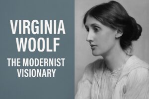 Virginia Woolf – The Modernist Visionary