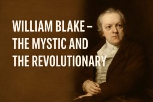 William Blake – The Mystic and the Revolutionary