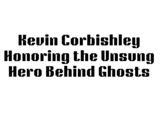 Kevin Corbishley: Honoring the Unsung Hero Behind Ghosts and the Greatest Moments in British Television Kevin Corbishley