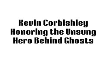Kevin Corbishley: Honoring the Unsung Hero Behind Ghosts and the Greatest Moments in British Television Kevin Corbishley